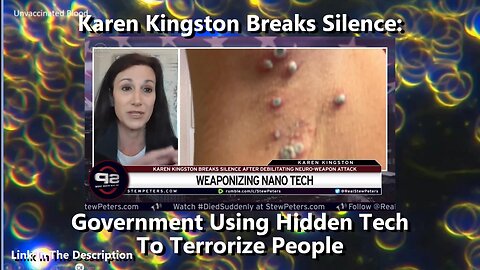 Karen Kingston Breaks Silence: Government Using Hidden Tech To Terrorize People