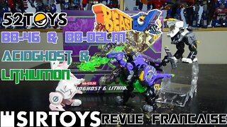 [Francais] Revue Video de 52Toys - Beastbox - BB-46 - Acidghost & BB 02LM Lithiumon