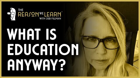 What is Education Anyway?