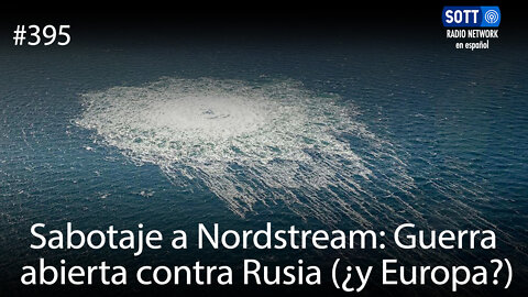 Sabotaje a Nordstream: Guerra abierta contra Rusia (¿y Europa?)