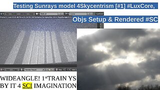 Testing Sunrays model 4Skycentrism [PART #1] in #LuxCore, Objs Setup & Rendered #SC