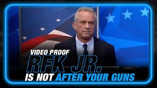 VIDEO PROOF: RFK Jr Is Not Coming After Your Guns