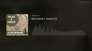 Bonus Episode 2: Matthew 8-12