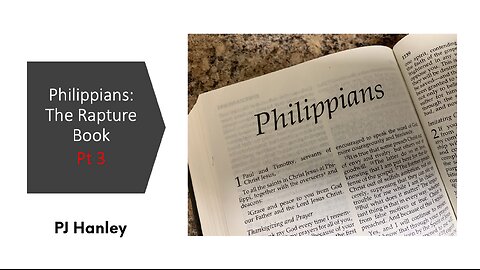 Philippians: The Rapture Book Part 3 - December 10th, 2023 – PJ Hanley