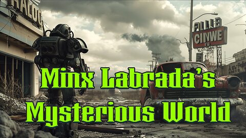 Minx Labrada's Mysterious World - EP16 - Why Fallout Stinks & My Father Escaped from Iran