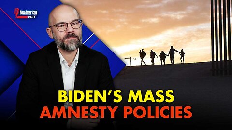 New American Daily | Biden’s Immigration Executive Order Covers Up His Mass Amnesty Policies