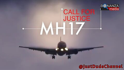 — MH17 — CALL FOR JUSTICE DOCUMENTARY 2019