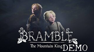 Bramble: The Mountain King - Demo