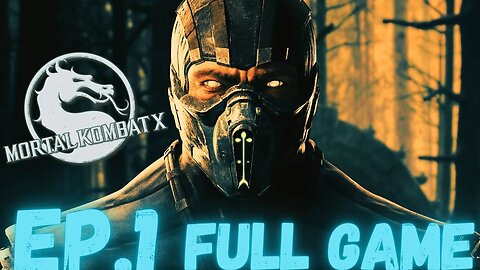 MORTAL KOMBAT X Gameplay Walkthrough EP.1- Next Generation FULL GAME