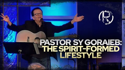 Pastor Sy Goraieb: The Spirit-Formed Lifestyle • The Todd Coconato Show