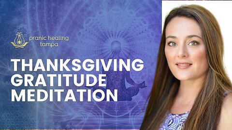 Thanksgiving Gratitude Meditation - Pranic Healing Tampa