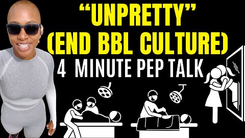 UNPRETTY (End BBL Culture) 4 Minute Motivational Pep Talk