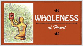 Wholeness of Heart (revised)