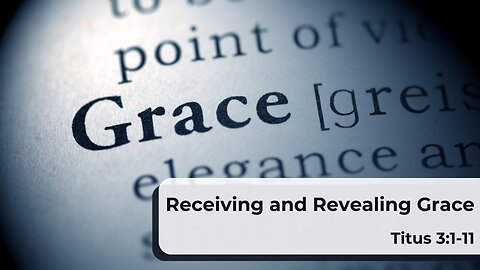 June 9, 2024 // Receiving and Revealing Grace // Sunday Morning Worship