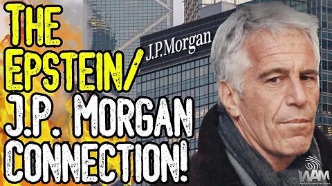 EXPOSED: The Epstein/J.P. Morgan CONNECTION! - MASSIVE Lawsuit Targets Child Trafficking Bankers!
