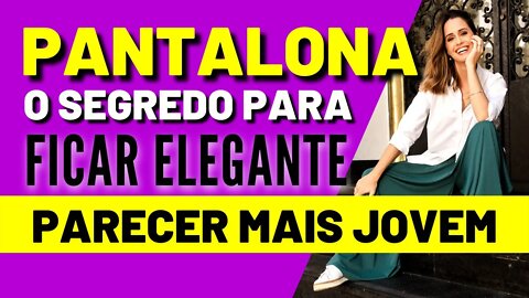 Pantalona - O Segredo Para Ficar Mais Jovem e Elegante