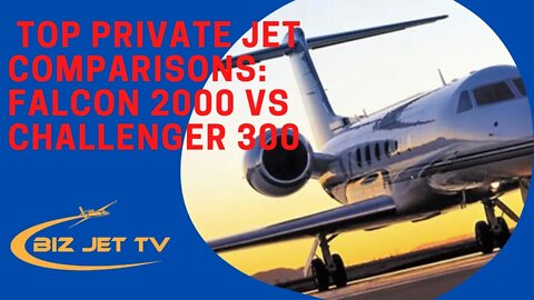 Top Private Jet Comparisons: Falcon 2000 vs Challenger 300