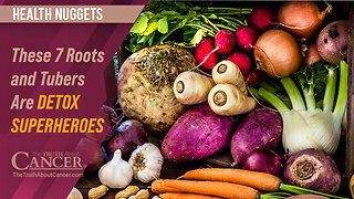 The Truth About Cancer: Health Nugget 66 - These 7 Roots and Tubers Are Detox Superheroes
