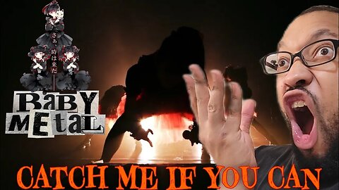 BABYMETAL // CATCH ME IF YOU CAN[REACTION]