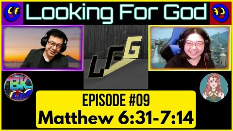 Looking For God - Episode #09 - Matthew 6:31-7:14