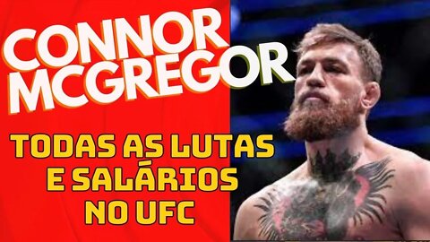 Connor McGregor TODAS as lutas e salários no UFC