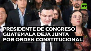 Presidente del Congreso de Guatemala anuncia su retiro de la Junta Directiva