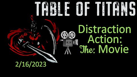 #TableofTitans Distraction Action-The Movie