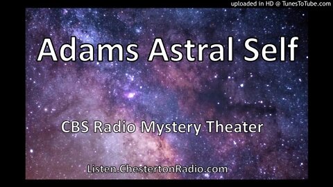 Adams Astral Self - CBS Radio Mystery Theater