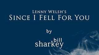 Since I Fell For You - Lenny Welsh (cover-live by Bill Sharkey)