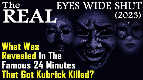 THE REAL 'EYES WIDE SHUT' (2023): NEW DETAILS EMERGE! WHAT WAS HE EXPOSING THAT GOT KUBRICK KILLED?!