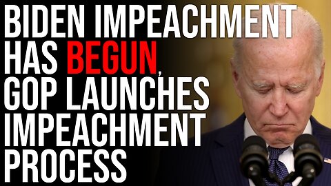 BIDEN IMPEACHMENT HAS BEGUN, GOP Launches Impeachment Process Of Joe Biden