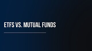 ETFs vs. Mutual Funds