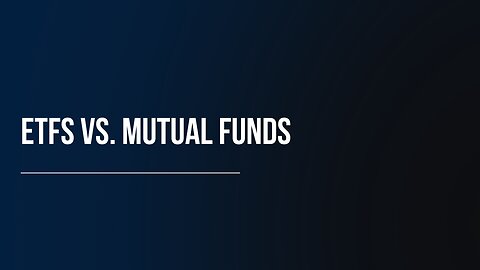 ETFs vs. Mutual Funds