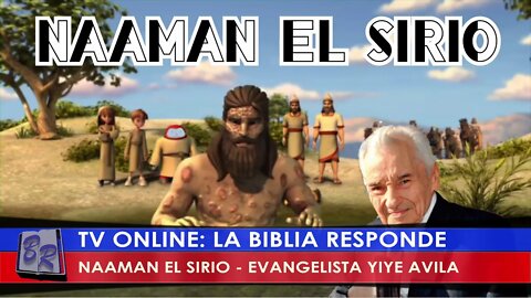 NAAMAN EL SIRIO - EVANGELISTA YIYE AVILA