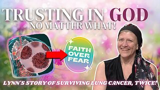 A story of healing- How Lynn has survived lung cancer, TWICE!