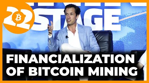 Financialization of Mining - Bitcoin 2022 Conference