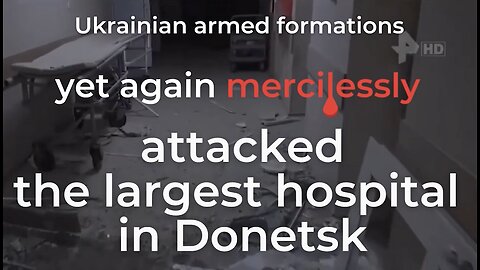 War Criminal Zelensky Bombs Full Civilan Hospital in Donetsk; The World Is Silent Yet Again!
