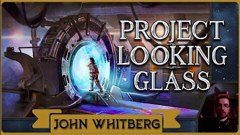 John Whitberg: SSP Insider Interview - Project Looking Glass, Life Missions, Area 51 Part 1/2