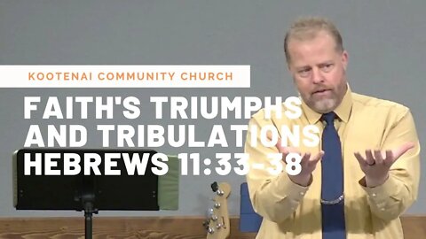 Faith's Triumphs and Tribulations (Hebrews 11:33-38)