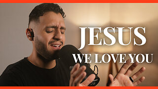 Jesus, We Love You - Anointed Worship Cover | Steven Moctezuma