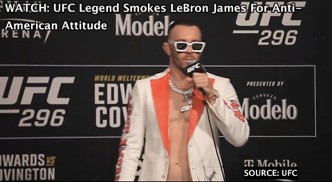 WATCH: UFC Legend Smokes LeBron James For Anti-American Attitude