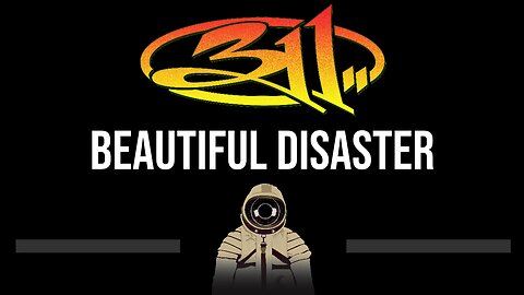 311 • Beautiful Disaster (CC) 🎤 [Karaoke] [Instrumental Lyrics]