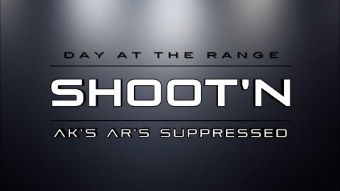 Shooting AK's & AR's Suppressed