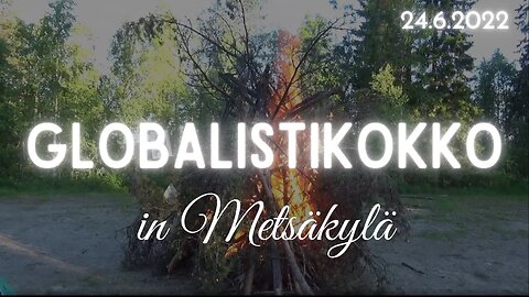 🔥 Globalistikokko 24.6.2022🔥