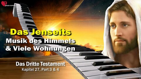 Musik des Himmels und es gibt viele Wohnungen... Jesus erklärt das Jenseits ❤️ Das Dritte Testament Kapitel 27-2