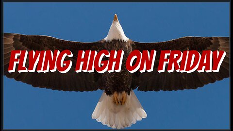 Flying High On Friday | Floatshow [2:30 PST]