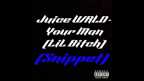 Juice WRLD - Your Man (Lil Bitch) Snippet