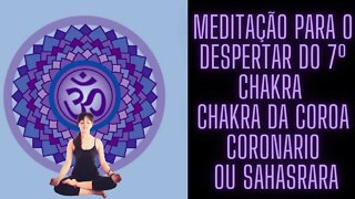 ⚛🧘‍♀️Meditação Para o Despertar do 7º Chakra - Chakra da Coroa, Coronário ou Sahasrara.