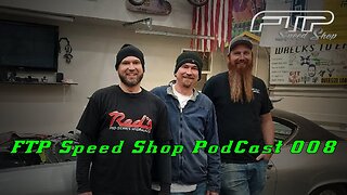 FTP Speed Shop PodCast 008 With RG and Travis