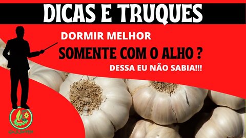 COMO DORMIR MELHOR APENAS COM ESSA RECEITA COM ALHO | DICAS PRÁTICAS DE SAÚDE NATURAL